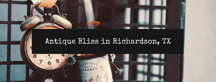 Real Estate – Antique Bliss in Richardson,&nbsp;Texas